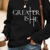 Topshot zolucky | Greater Is He Cross Women'S Sweatshirt