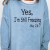 Topshot zolucky | Yes I'M Still Freezing Casual Sweatshirt