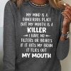 Topshot zolucky | Women'S My Mind Is A Dangerous Place But My Mouth Is A Killer Funny Letters Crew Neck Shirt