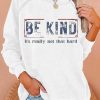 Topshot zolucky | Be Kind It'S Really Not That Hard Casual Sweatshirt