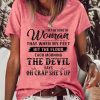 Topshot zolucky | Womens I'M The Kind Of Woman That When My Feet Hit The Floor Each Morning The Devil Says T-Shirt