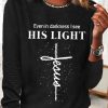 Topshot zolucky | Women'S Cross Jesus Even In Darkness I See His Light Long Sleeve Top