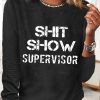 Topshot zolucky | Women'S Shit Show Supervisor Simple Long Sleeve Top