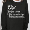 Topshot zolucky | Gigi Like A Grandmother But So Much Cooler Casual Sweatshirt