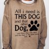 Topshot zolucky | All I Need Is This Dog And That Other Dog Cotton Blends Crew Neck Sweatershirt