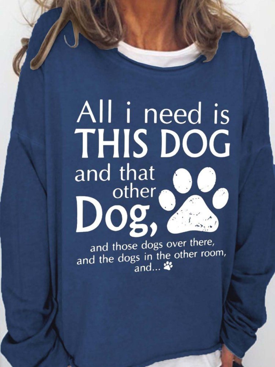 Topshot zolucky | All I Need Is This Dog And That Other Dog Cotton Blends Crew Neck Sweatershirt