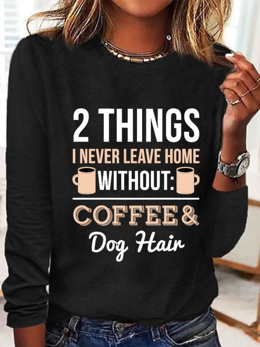 Topshot zolucky | 2 Things I Never Leave Home Without Coffee And Dog Hair Casual Cotton-Blend Long Sleeve Shirt