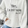 Topshot zolucky | I'M Still Freezing Funny Letters Hoodie White