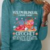 Topshot zolucky | Yes I'M Bilingual I Speak Fluent Crochet – Love Crocheting Yarn Casual Long Sleeve Shirt